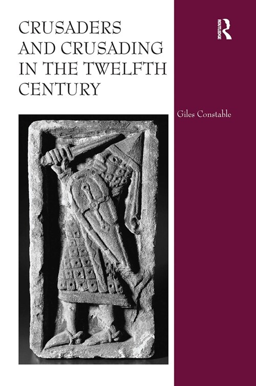 Crusaders and Crusading in the Twelfth Century (Paperback, 1)