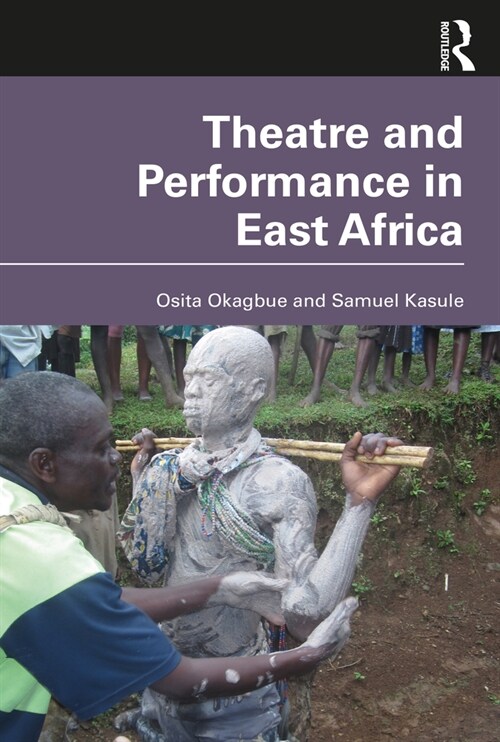Theatre and Performance in East Africa (Paperback, 1)