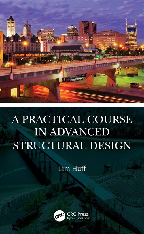 A Practical Course in Advanced Structural Design (Hardcover, 1)