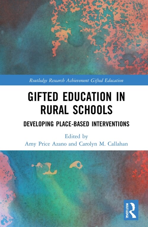 Gifted Education in Rural Schools : Developing Place-Based Interventions (Hardcover)