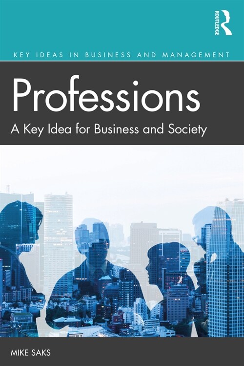 Professions : A Key Idea for Business and Society (Paperback)