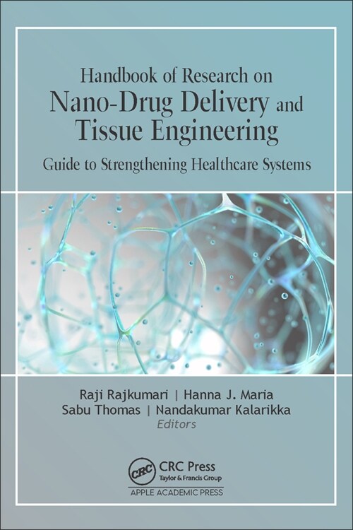 Handbook of Research on Nano-Drug Delivery and Tissue Engineering: Guide to Strengthening Healthcare Systems (Hardcover)