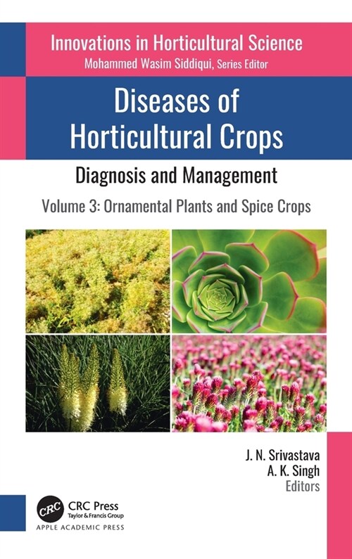 Diseases of Horticultural Crops: Diagnosis and Management: Volume 3: Ornamental Plants and Spice Crops (Hardcover)