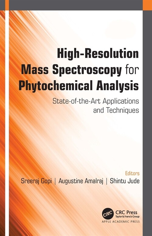 High-Resolution Mass Spectroscopy for Phytochemical Analysis: State-Of-The-Art Applications and Techniques (Hardcover)