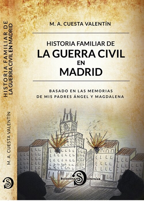 HISTORIA FAMILIAR DE LA GUERRA CIVIL EN MADRID (Paperback)