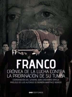 FRANCO CRONICA DE LA LUCHA CONTRA LA PROFANACION DE SU TUMB (Book)