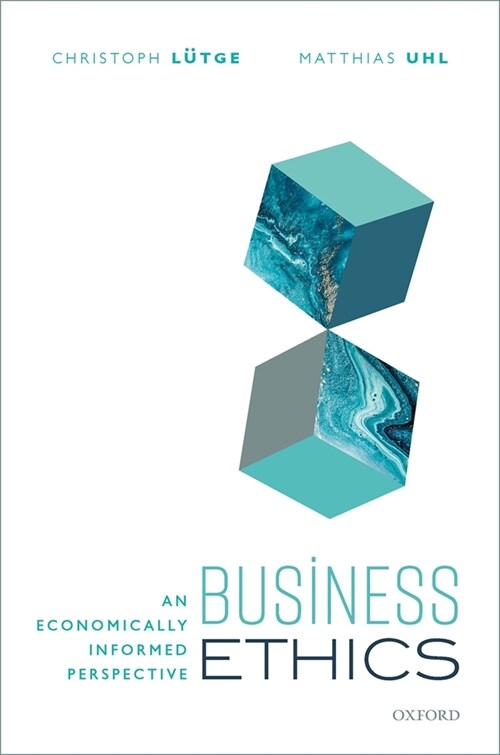 Business Ethics : An Economically Informed Perspective (Hardcover)