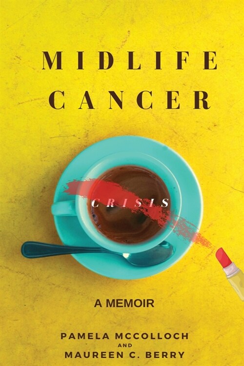 Midlife Cancer Crisis: A Memoir (Paperback)