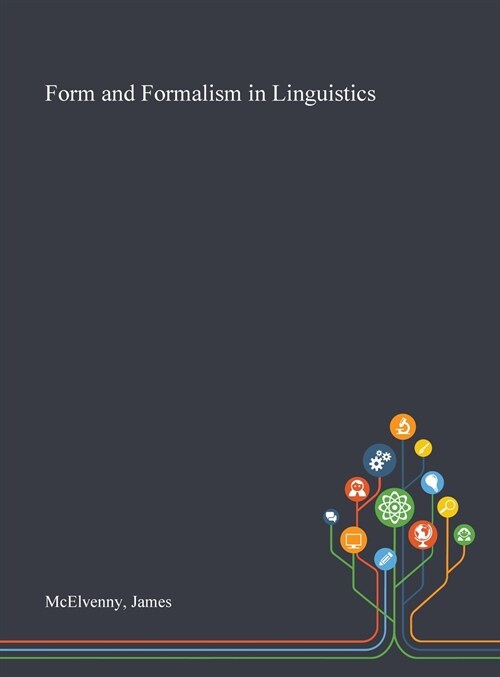 Form and Formalism in Linguistics (Hardcover)