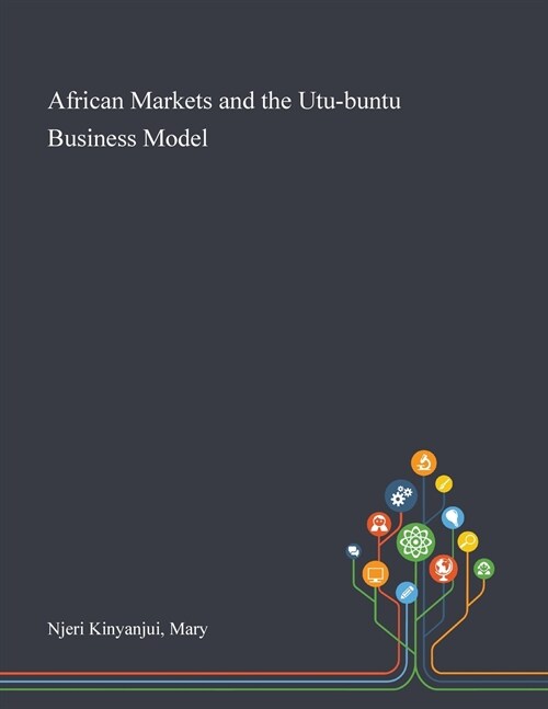 African Markets and the Utu-buntu Business Model (Paperback)