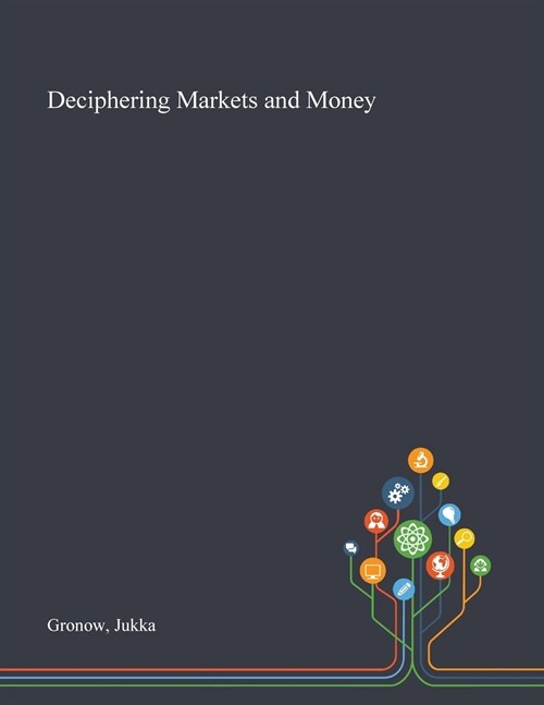 Deciphering Markets and Money (Paperback)