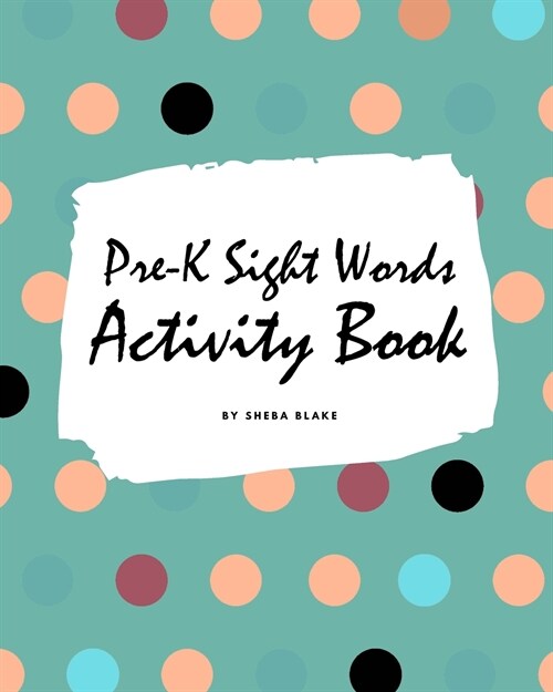 Pre-K Sight Words Tracing Activity Book for Children (8x10 Puzzle Book / Activity Book) (Paperback)