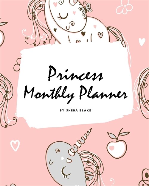 Princess Monthly Planner (8x10 Softcover Planner / Journal) (Paperback)