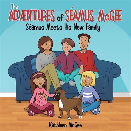 The Adventures of Seamus McGee: Seamus Meets His New Family (Paperback)
