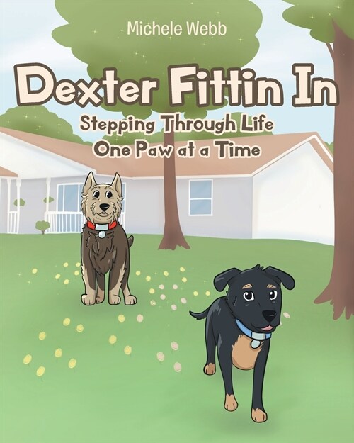 Dexter Fittin In: Stepping Through Life One Paw at a Time (Paperback)
