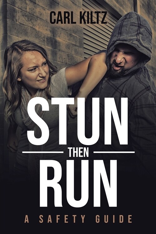 Stun then Run: A Safety Guide (Paperback)
