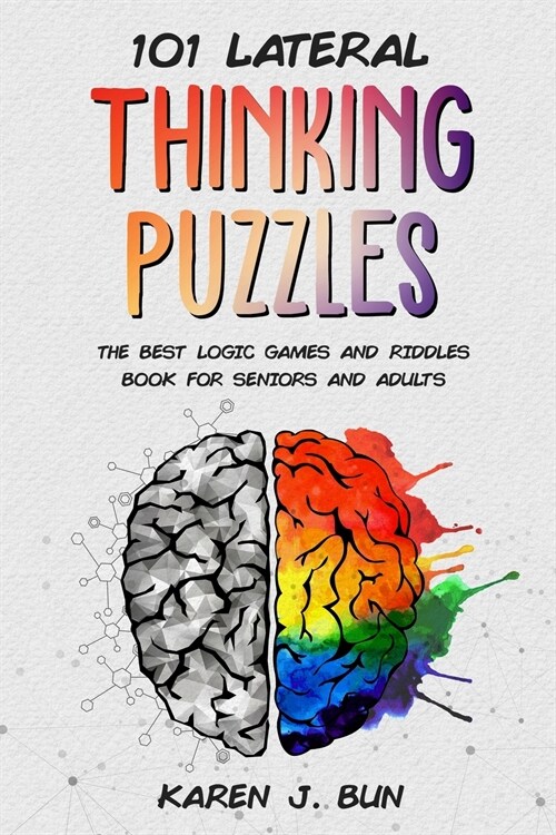 101 Lateral Thinking Puzzles: The Best Logic Games And Riddles Book For Seniors And Adults (Paperback)