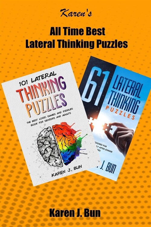 All Time Best Lateral Thinking Puzzles: 2 Manuscripts In A Book With Loads Of Logic Games And Riddles For Adults (Paperback)