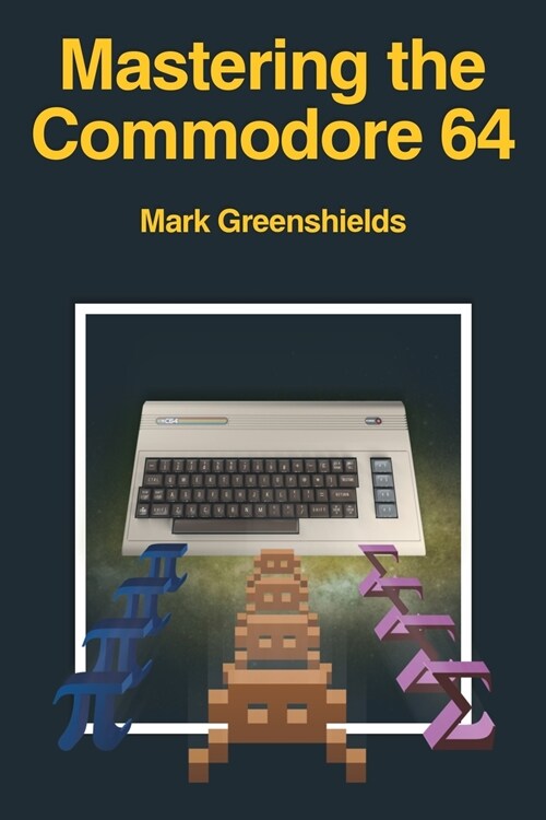 Mastering the Commodore 64 (Paperback)