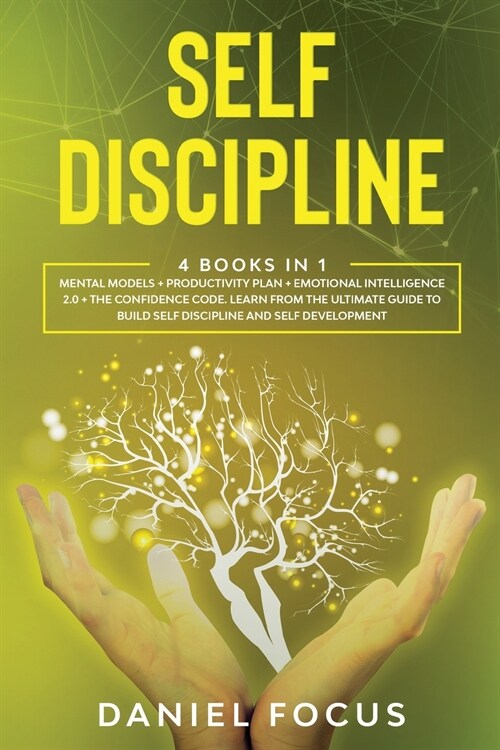 Self Discipline: 4 books in 1: Mental models + productivity plan + emotional intelligence 2.0 + the confidence code. Learn from the ult (Paperback)