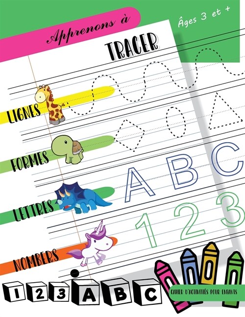 Apprenons ?tracer Lignes Formes Lettres Nombres: Cahier dactivit? pour enfants 헸es 3 et + pour commencer ?dessiner des lignes, des formes, des le (Paperback)