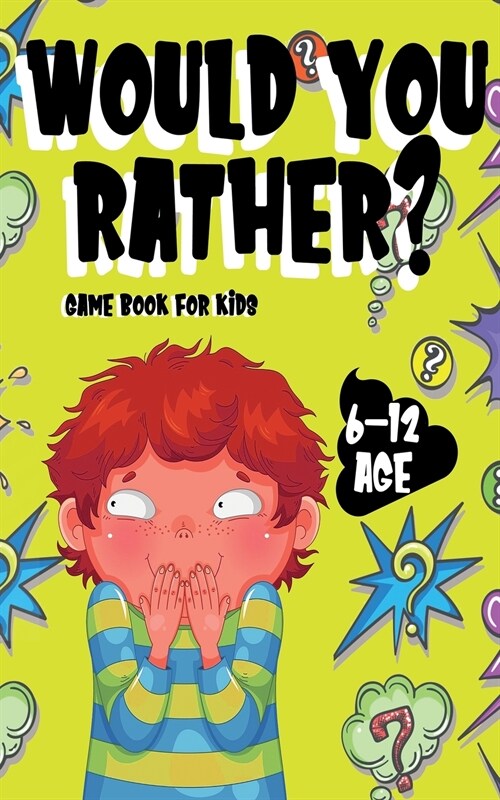 Would You Rather: The Book of Silly Scenarios, Challenging Choices, and Hilarious Situations the Whole Family Will Love (Game Book Gift (Paperback)