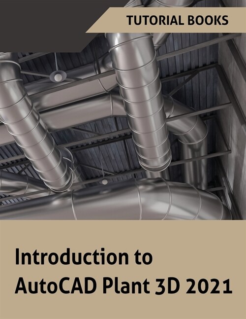 Introduction to AutoCAD Plant 3D 2021 (Paperback)