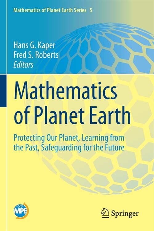 Mathematics of Planet Earth: Protecting Our Planet, Learning from the Past, Safeguarding for the Future (Paperback, 2019)