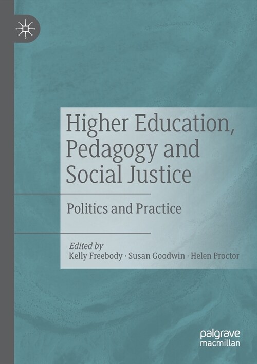 Higher Education, Pedagogy and Social Justice: Politics and Practice (Paperback, 2019)