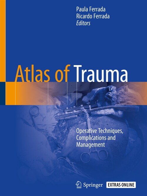 Atlas of Trauma: Operative Techniques, Complications and Management (Paperback, 2020)