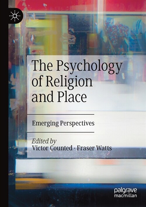 The Psychology of Religion and Place: Emerging Perspectives (Paperback, 2019)