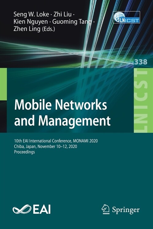 Mobile Networks and Management: 10th Eai International Conference, Monami 2020, Chiba, Japan, November 10-12, 2020, Proceedings (Paperback, 2020)
