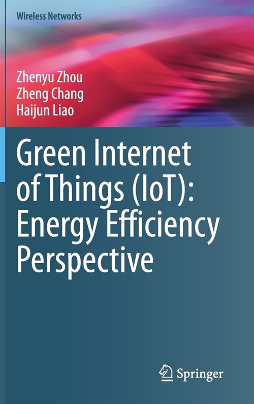 Green Internet of Things (IoT): Energy Efficiency Perspective (Hardcover)