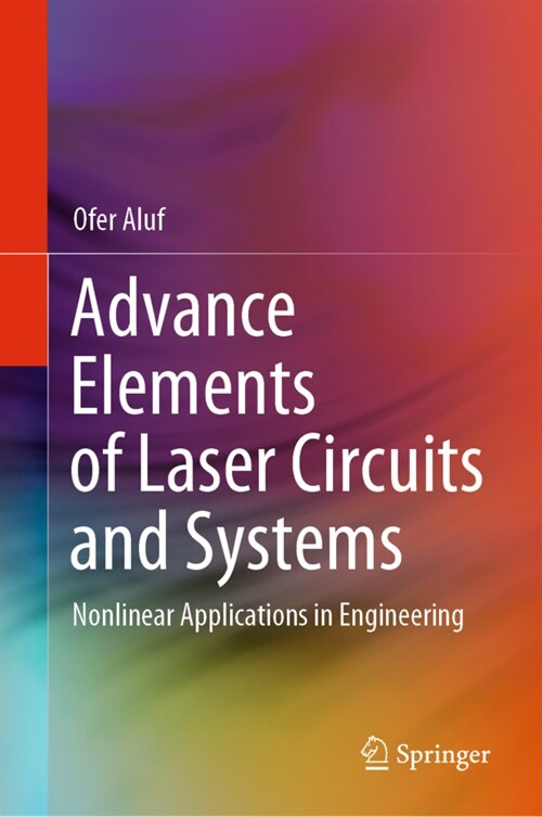 Advance Elements of Laser Circuits and Systems: Nonlinear Applications in Engineering (Hardcover, 2021)