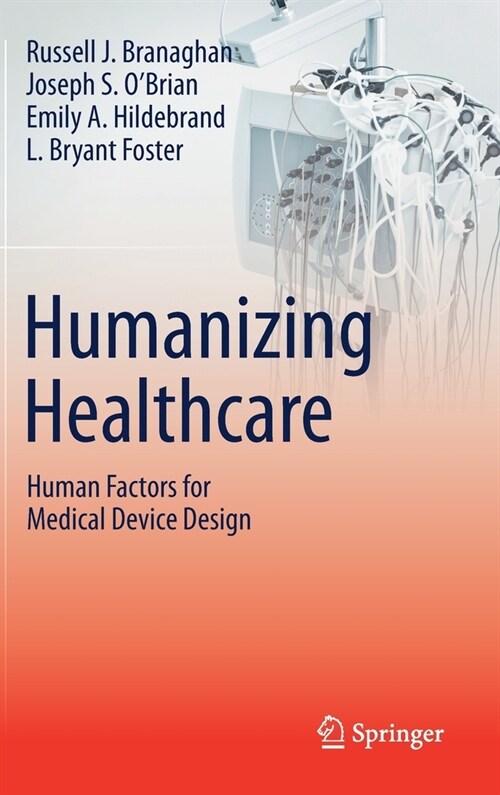 Humanizing Healthcare - Human Factors for Medical Device Design (Hardcover, 2021)