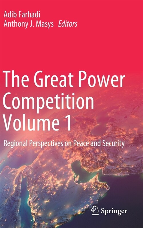 The Great Power Competition Volume 1: Regional Perspectives on Peace and Security (Hardcover, 2021)