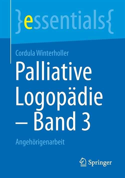 Palliative Logop?ie - Band 3: Angeh?igenarbeit (Paperback, 1. Aufl. 2020)