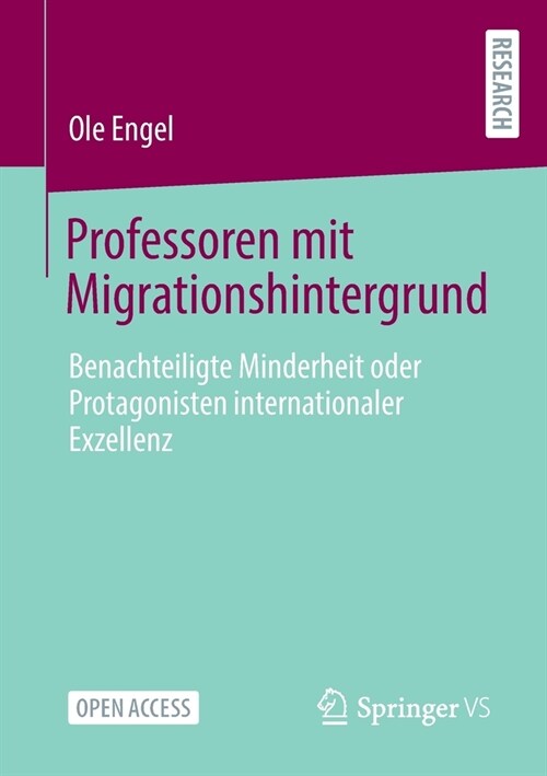 Professoren Mit Migrationshintergrund: Benachteiligte Minderheit Oder Protagonisten Internationaler Exzellenz (Paperback, 1. Aufl. 2021)