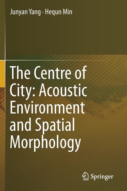 The Centre of City: Acoustic Environment and Spatial Morphology (Paperback, 2019)