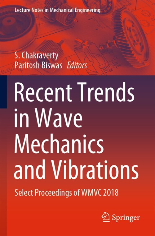 Recent Trends in Wave Mechanics and Vibrations: Select Proceedings of Wmvc 2018 (Paperback, 2020)