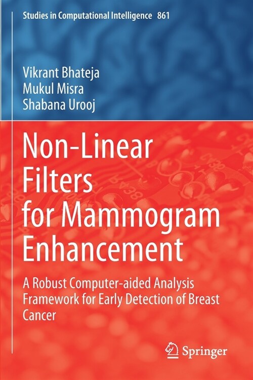 Non-Linear Filters for Mammogram Enhancement: A Robust Computer-Aided Analysis Framework for Early Detection of Breast Cancer (Paperback, 2020)