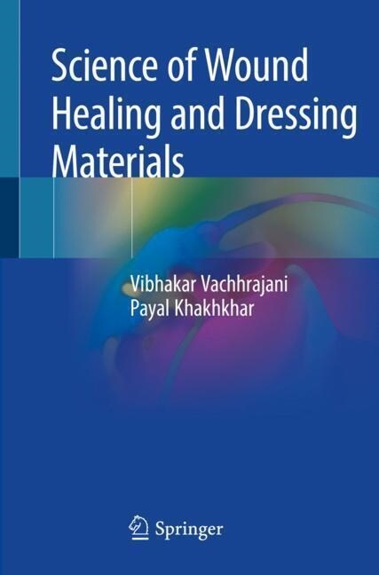Science of Wound Healing and Dressing Materials (Paperback)