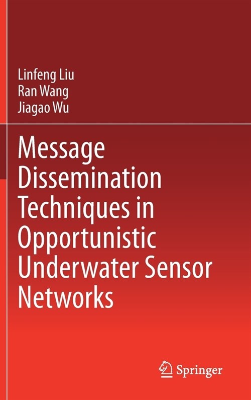 Message Dissemination Techniques in Opportunistic Underwater Sensor Networks (Hardcover)