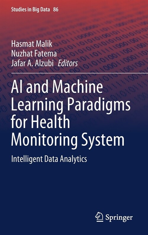 AI and Machine Learning Paradigms for Health Monitoring System: Intelligent Data Analytics (Hardcover, 2021)