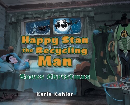 Happy Stan the Recycling Man: Saves Christmas (Hardcover)