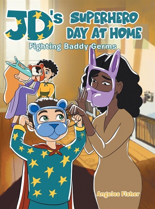 JDs Superhero Day at Home: Fighting Baddy Germs (Hardcover)