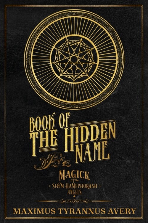 Book of the Hidden Name - Magick of the Shem HaMephorash Angels (Paperback)
