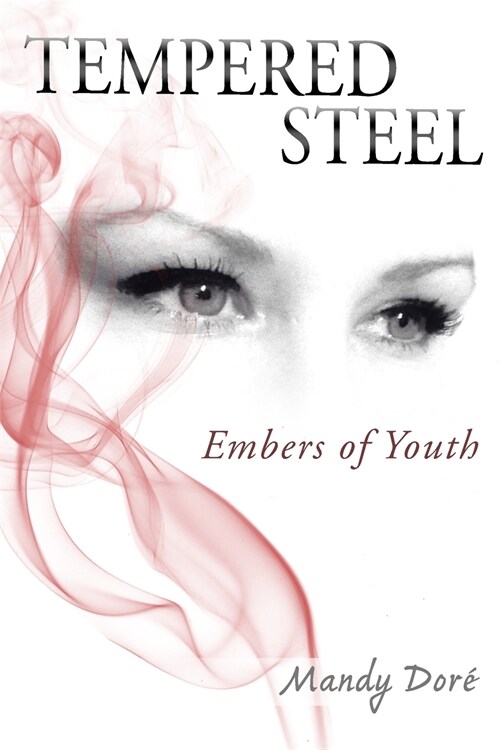 Tempered Steel: Embers of Youth (Paperback)