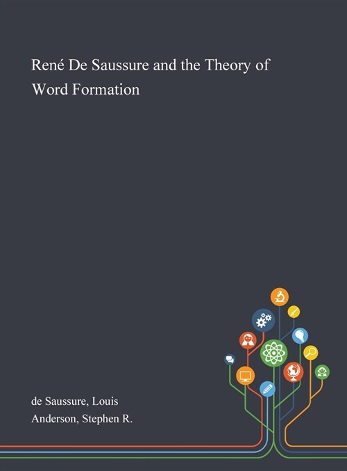 Ren?De Saussure and the Theory of Word Formation (Hardcover)