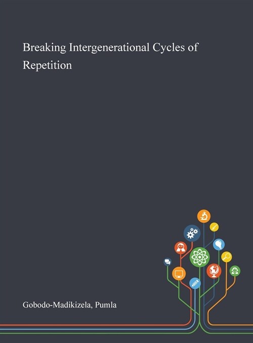 Breaking Intergenerational Cycles of Repetition (Hardcover)